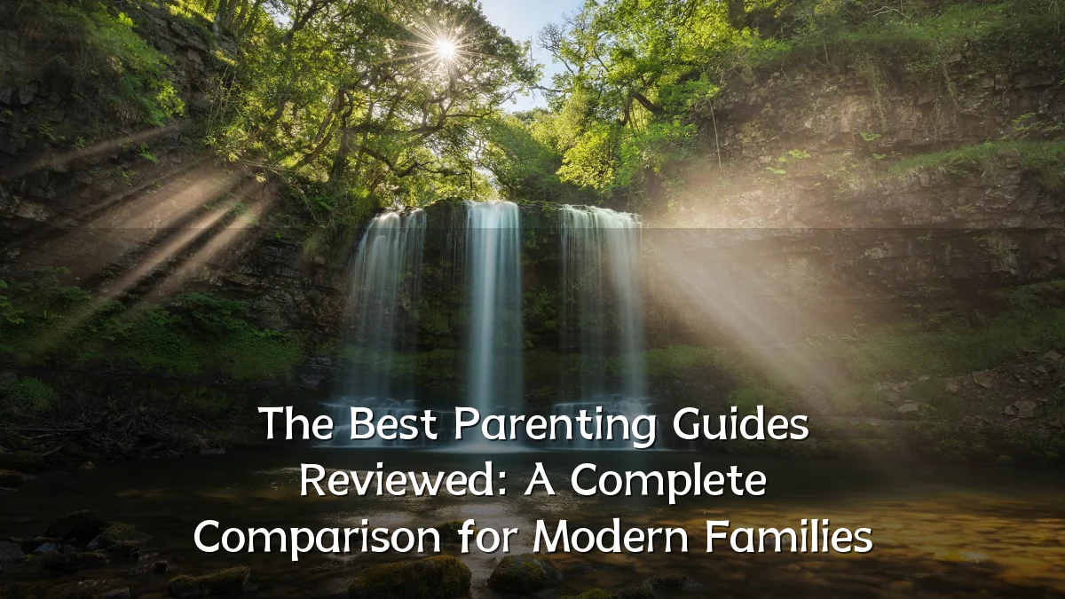 The Best Parenting Guides Reviewed: A Complete Comparison for Modern Families