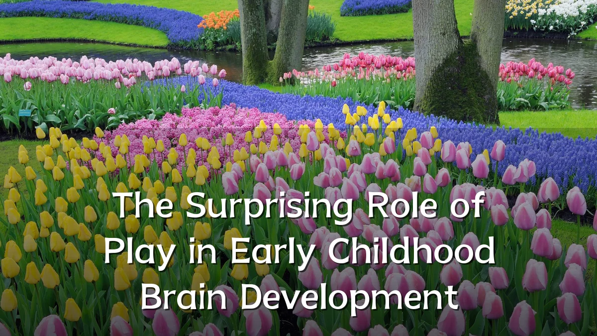 The Surprising Role of Play in Early Childhood Brain Development