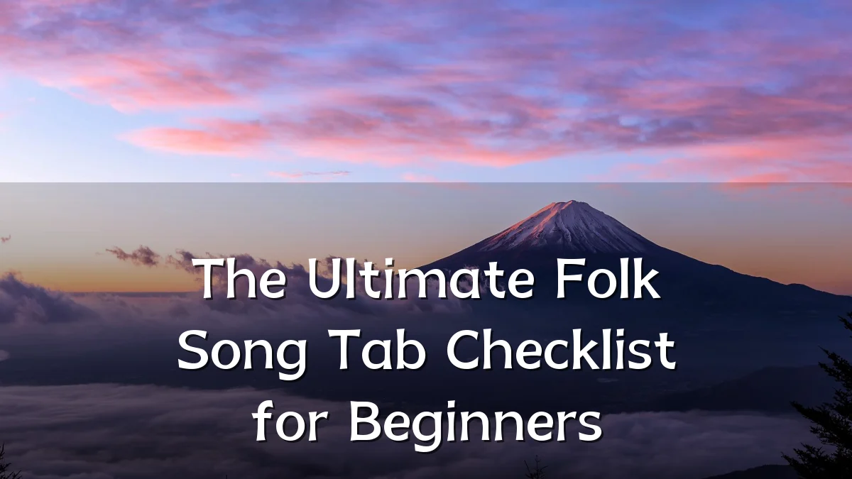 The Ultimate Folk Song Tab Checklist for Beginners
