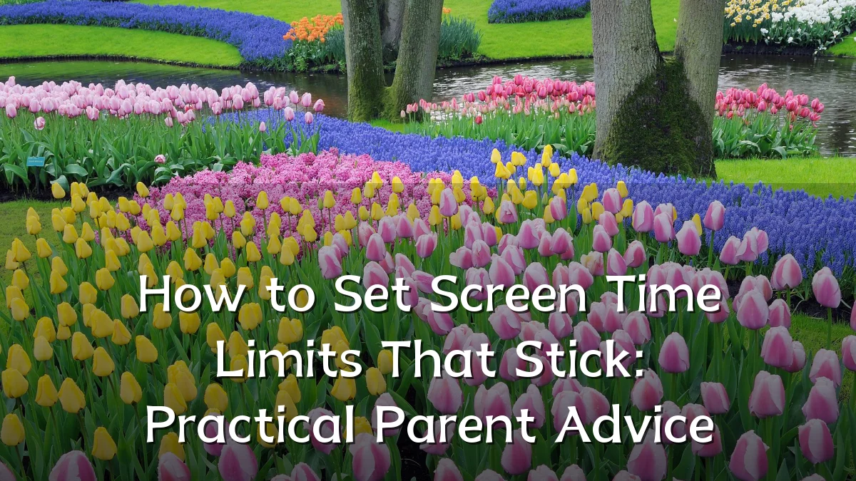 How to Set Screen Time Limits That Stick: Practical Parent Advice