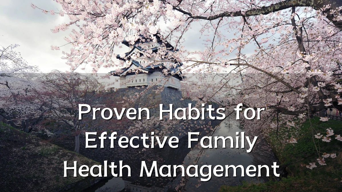 Proven Habits for Effective Family Health Management