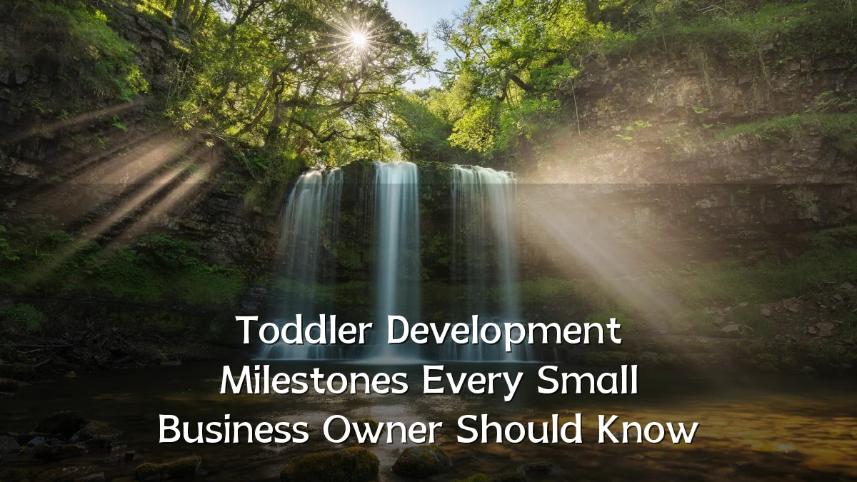 Toddler Development Milestones Every Small Business Owner Should Know