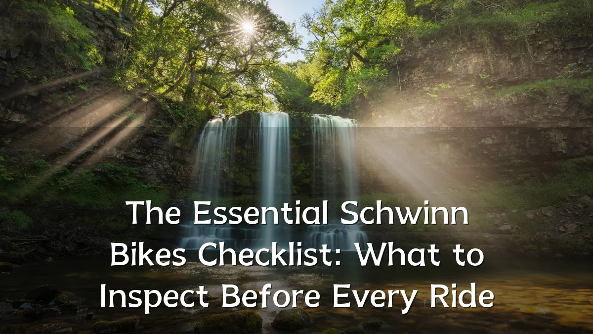 The Essential Schwinn Bikes Checklist: What to Inspect Before Every Ride